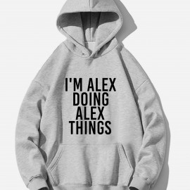 I'm Alex Doing Alex Things Print Hoodie, Hoodies For Men, Men's Casual Graphic Design Pullover Hooded Sweatshirt With Kangaroo Pocket For Spring Fall, As Gifts